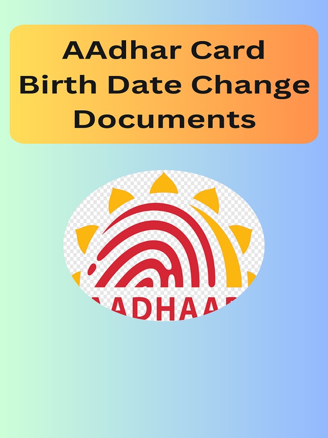 AAdhar Card Birth Date Change Documents